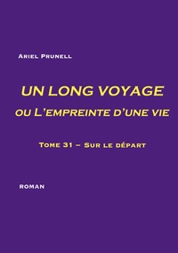 Vorderes Coverbild UN LONG VOYAGE ou L'empreinte d'une vie - tome 31