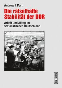 Vorderes Coverbild Die rätselhafte Stabilität der DDR
