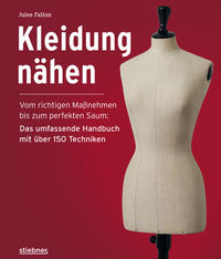 Vorderes Coverbild Kleidung Nähen. Vom richtigen Maßnehmen bis zum perfekten Saum: Das umfassende Handbuch mit über 150 Techniken.