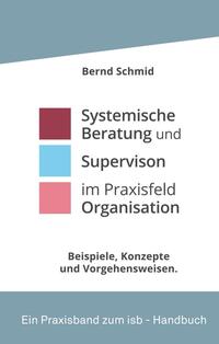 Vorderes Coverbild Systemische Beratung und Supervision im Praxisfeld Organisation