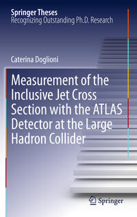 Vorderes Coverbild Measurement of the Inclusive Jet Cross Section with the ATLAS Detector at the Large Hadron Collider