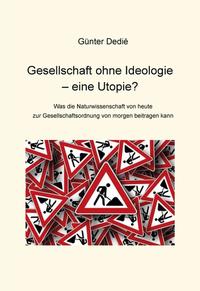 Vorderes Coverbild Gesellschaft ohne Ideologie – eine Utopie?