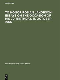 Vorderes Coverbild To honor Roman Jakobson : essays on the occasion of his 70. birthday, 11. October 1966