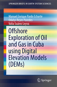 Vorderes Coverbild Offshore Exploration of Oil and Gas in Cuba using Digital Elevation Models (DEMs)