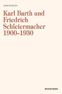 Vorderes Coverbild Karl Barth und Friedrich Schleiermacher 1909-1930