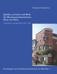 Vorderes Coverbild Quellen zu Leben und Werk des Renaissancebaumeisters Hans von Matz