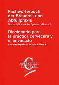 Vorderes Coverbild Fachwörterbuch der Brauerei- und Abfüllpraxis Deutsch-Spanisch / Spanisch-Deutsch