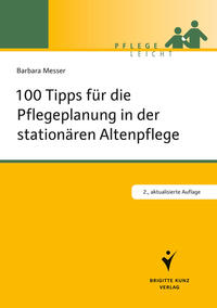 Vorderes Coverbild 100 Tipps für die Pflegeplanung in der stationären Altenpflege