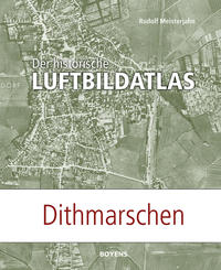Vorderes Coverbild Der historische Luftbildatlas: Dithmarschen