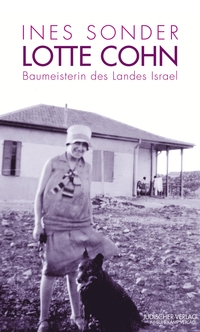 Vorderes Coverbild Lotte Cohn – Baumeisterin des Landes Israel