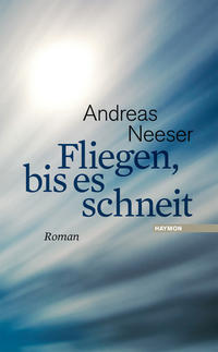 Vorderes Coverbild Fliegen, bis es schneit