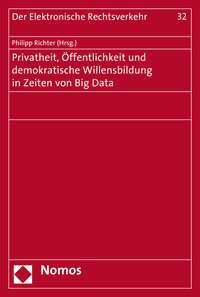 Vorderes Coverbild Privatheit, Öffentlichkeit und demokratische Willensbildung in Zeiten von Big Data