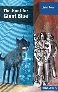 Vorderes Coverbild The Hunt for Giant Blue (Bo & Friends Book 2)