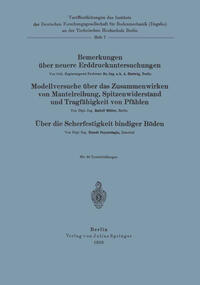 Vorderes Coverbild Bemerkungen über neuere Erddruckuntersuchungen. Modellversuche über Zusammenwirken von Mantelreibung, Spitzenwiderstand und Tragfähigkeit von Pfählen. Über die Scherfestigkeit bindiger Böden
