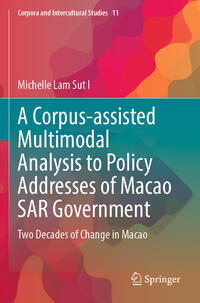 Vorderes Coverbild A Corpus-assisted Multimodal Analysis to Policy Addresses of Macao SAR Government