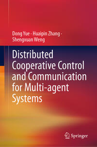 Vorderes Coverbild Distributed Cooperative Control and Communication for Multi-agent Systems