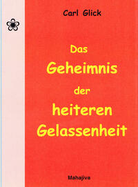 Vorderes Coverbild Das Geheimnis der heiteren Gelassenheit