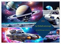 Vorderes Coverbild Im Weltall unterwegs - Verrückte Fahrzeuge im Universum (Wandkalender 2025 DIN A2 quer), CALVENDO Monatskalender