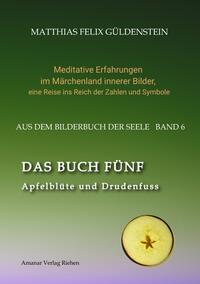 Vorderes Coverbild DAS BUCH FÜNF; Vom Geben und Nehmen; Haupt und Gieder als fünfstrahliger Stern; Selbstlose Liebe; Freien und Befreien; Grimm-Märchen Sterntaler;