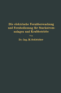 Vorderes Coverbild Die elektrische Fernüberwachung und Fernbedienung für Starkstromanlagen und Kraftbetriebe
