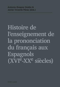 Vorderes Coverbild Histoire de l’enseignement de la prononciation du français aux Espagnols (XVIe – XXe siècles)
