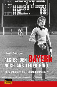 Vorderes Coverbild Als es den Bayern noch ans Leder ging ... zumindest manchmal