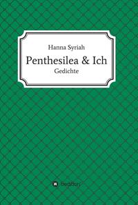 Vorderes Coverbild Penthesilea und ich