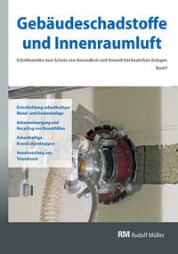 Vorderes Coverbild Gebäudeschadstoffe und Innenraumluft, Band 9: Entschichtung asbesthaltiger Wand- und Deckenbeläge, Asbestentsorgung