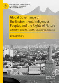 Vorderes Coverbild Global Governance of the Environment, Indigenous Peoples and the Rights of Nature