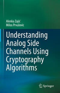 Vorderes Coverbild Understanding Analog Side Channels Using Cryptography Algorithms