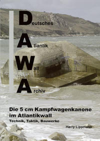 Vorderes Coverbild DAWA Sonderbände. Deutsches Atlantikwall-Archiv / Die 5cm Kampfwagenkanone im Atlantikwall - Technik, Taktik, Bauwerke