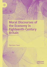Vorderes Coverbild Moral Discourses of the Economy in Eighteenth-Century Britain