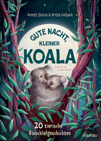 Vorderes Coverbild Gute Nacht, kleiner Koala – 20 tierische Einschlafgeschichten