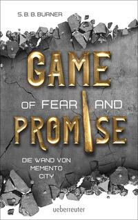 Vorderes Coverbild Game of Fear and Promise - Spannungsgeladene Dystopie ab 14 Jahren für alle Fans von "Squid Game" und "Tribute von Panem". Mit spektakulärer Metallicfolienveredelung auf dem Cover!