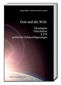 Vorderes Coverbild Gott und die Welt: Theologien, Gleichnisse, § 218, politische Schlussfolgerungen