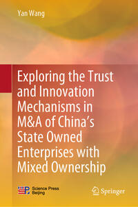 Vorderes Coverbild Exploring the Trust and Innovation Mechanisms in M&A of China’s State Owned Enterprises with Mixed Ownership