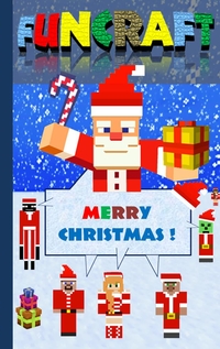 Vorderes Coverbild Funcraft - Merry Christmas to all Minecraft Fans! (unofficial Notebook)