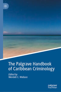 Vorderes Coverbild The Palgrave Handbook of Caribbean Criminology