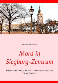 Vorderes Coverbild Mord in Siegburg-Zentrum