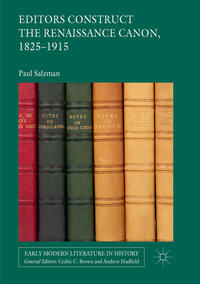 Vorderes Coverbild Editors Construct the Renaissance Canon, 1825-1915