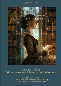 Vorderes Coverbild Ada Lovelace: Die vergessene Mutter der Informatik