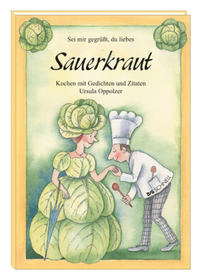 Vorderes Coverbild Sei mir gegrüßt, du liebes Sauerkraut