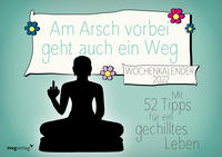 Vorderes Coverbild Am Arsch vorbei geht auch ein Weg: Wochenkalender 2022