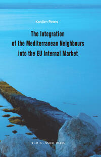 Vorderes Coverbild The Integration of the Mediterranean Neighbours into the EU Internal Market