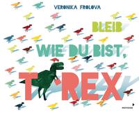 Vorderes Coverbild Bleib wie du bist, T-Rex