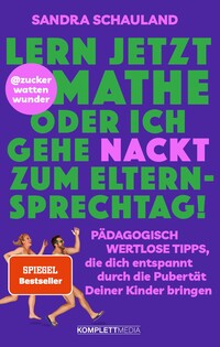 Vorderes Coverbild „Lern jetzt Mathe oder ich gehe nackt zum Elternsprechtag!“ Das Buch von @zuckerwattenwunder
