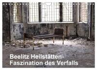Vorderes Coverbild Beelitz Heilstätten-Faszination des Verfalls (Wandkalender 2025 DIN A4 quer), CALVENDO Monatskalender