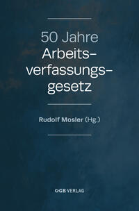 Vorderes Coverbild 50 Jahre Arbeitsverfassungsgesetz
