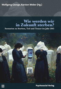 Vorderes Coverbild Wie werden wir in Zukunft sterben?