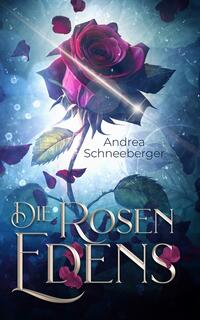 Vorderes Coverbild Die Rosen Edens